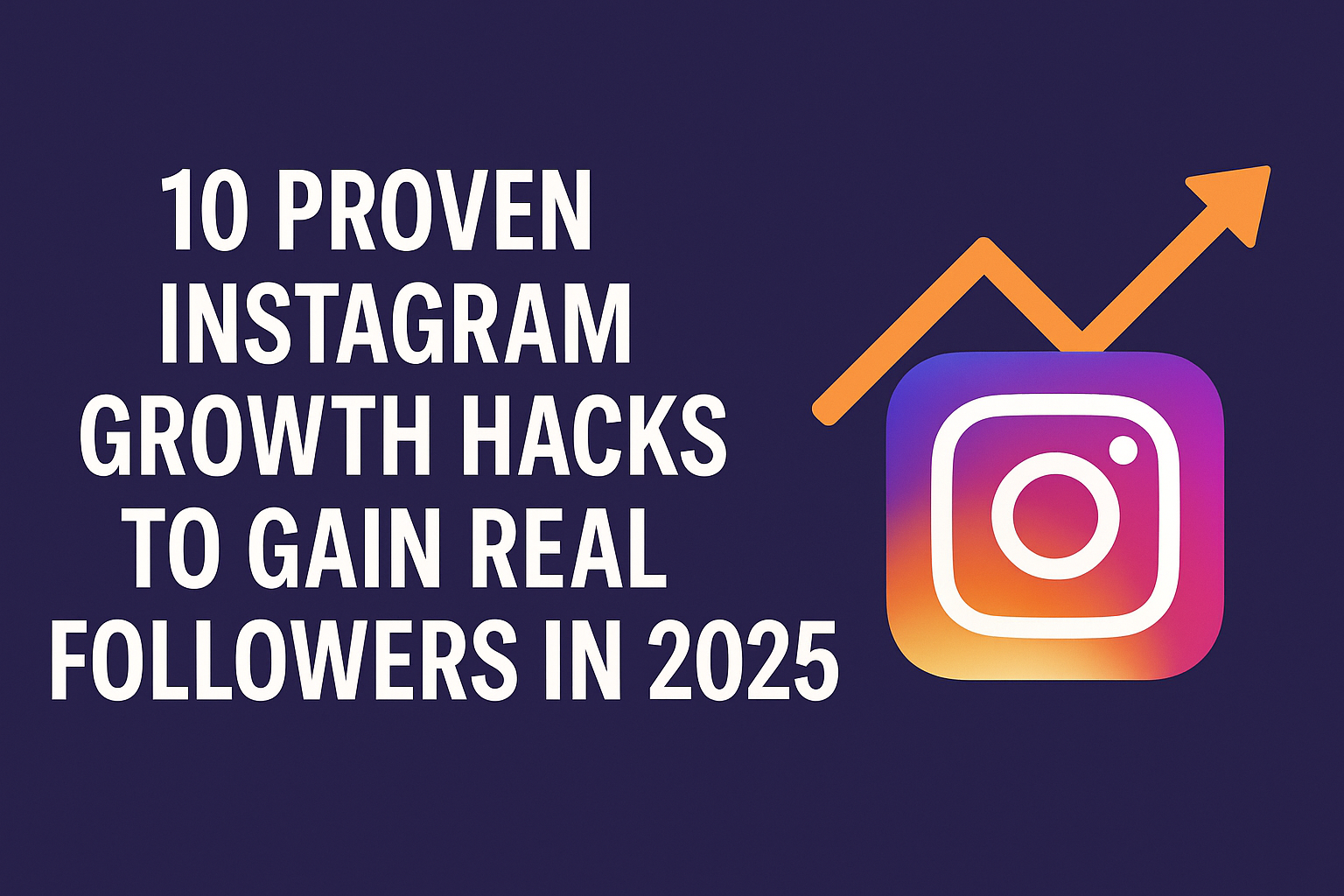 10-proven-instagram-growth-hacks-to-gain-real-followers-in-2025